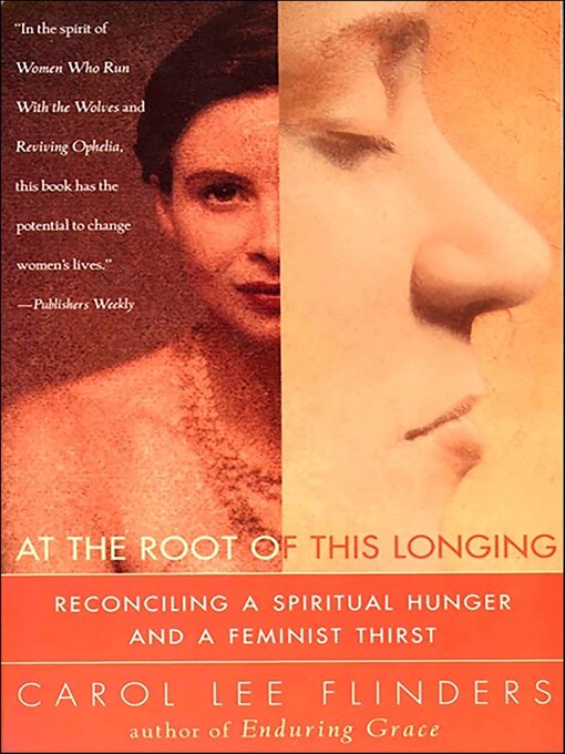 Title details for At the Root of This Longing by Carol L. Flinders - Available
